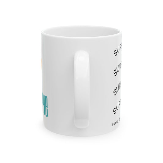 Surf the Wave Ceramic Mug 11oz & 15oz - Perfect Gift for Nature Lovers
